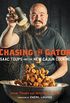 Chasing the Gator: Isaac Toups and the New Cajun Cooking (English Edition)