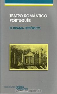 Teatro romntico portugus : O drama histrico