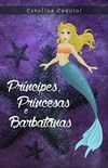 Prncipes, Princesas e Barbatanas