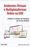 Ambientes Virtuais e Multiplataformas Online na EAD