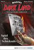 Dark Land 34 - Horror-Serie: Spiel des Schicksals (Anderswelt John Sinclair Spin-off) (German Edition)