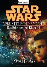 Star Wars: Das Erbe der Jedi-Ritter 19: Vereint durch die Macht
