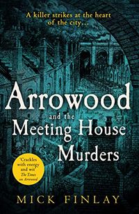 Arrowood and The Meeting House Murders: A gripping historical Victorian crime thriller you wont be able to put down (An Arrowood Mystery, Book 4) (English Edition)