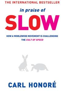 In Praise of Slow: How a Worldwide Movement is Challenging the Cult of Speed (English Edition)