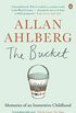 The Bucket: Memories of an Inattentive Childhood (English Edition)