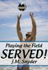 Playing the Field: Served! (English Edition)