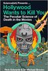 Hollywood Wants to Kill You: The Peculiar Science of Death in the Movies (English Edition)