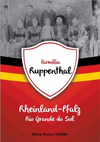 Famlia Ruppenthal: Rheinland-Pfalz/Rio Grande do Sul