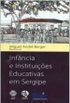Infncia e instituies educativas em Sergipe