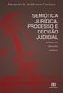 Semitica jurdica, processo e deciso judicial
