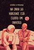 Na linha do horizonte est escrito um universo (eBook)