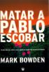 Matar a Pablo Escobar/Killing Pablo