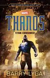 Avengers: Infinity War: Thanos: Titan Consumed