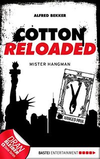 Cotton Reloaded - 48: Mister Hangman (German Edition)