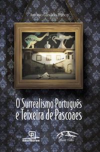 o Surrealismo Portugus e Teixeira de Pascoaes