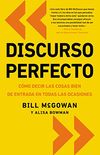 Discurso perfecto: Cmo decir las cosas bien de entrada en (Spanish Edition)