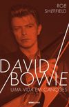 David Bowie - Uma Vida Em Canções