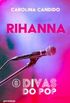 Divas do pop 8 - Rihanna