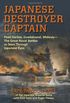 Japanese Destroyer Captain: Pearl Harbor, Guadalcanal, Midway--The Great Naval Battles as Seen Through Japanese Eyes