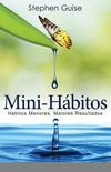 Mini-Hábitos: Hábitos Menores, Maiores Resultados