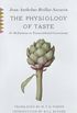 The Physiology of Taste: Or, Meditations on Transcendental Gastronomy