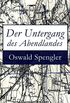 Der Untergang des Abendlandes: Band 1&2: Umrisse einer Morphologie der Weltgeschichte (Gestalt und Wirklichkeit) + Welthistorische Perspektiven (German Edition)