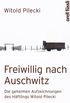 Freiwillig nach Auschwitz: Die geheimen Aufzeichnungen des Hftlings Witold Pilecki (German Edition)
