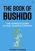 The Book of Bushido: The Complete Guide to Real Samurai Chivalry (English Edition)