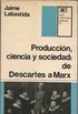 Produccin,ciencia y sociedad de Descartes a Marx