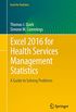 Excel 2016 for Health Services Management Statistics: A Guide to Solving Problems (Excel for Statistics) (English Edition)