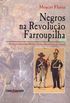 Negros Na Revoluo Farroupilha - Traio Em Porongos E Farsa Em Ponche Verde
