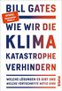 Wie wir die Klimakatastrophe verhindern: Welche Lsungen es gibt und welche Fortschritte ntig sind | Der SPIEGEL-Bestseller #1 (German Edition)