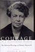 Courage in a Dangerous World - The Political Writings of Eleanor Roosevelt