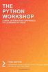 The The Python Workshop: A Practical, No-Nonsense Introduction to Python Development