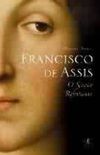 Francisco de Assis - O Santo Relutante