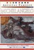 Michelangelo - Coleo Artistas Famosos