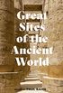 Great Sites of the Ancient World (English Edition)