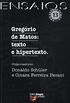 Gregorio De Matos : Texto E Hipertexto