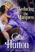 Seducing the Marquess (Lords & Ladies in Love Book 1) (English Edition)