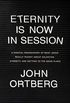 Eternity Is Now in Session