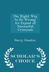 The Right Way to Do Wrong: An Expos of Successful Criminals - Scholar