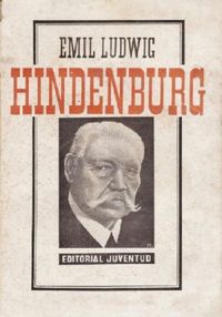 Hindenburg y la leyenda de la Repblica Alemana.