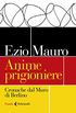 Anime prigioniere: Cronache dal Muro di Berlino (Italian Edition)