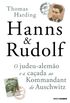 Hanns & Rudolf: O judeu-alemo e a caada ao Kommandant de Auschwitz