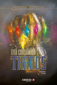 Os Vingadores: Guerra Infinita - Thanos - Tit Consumido