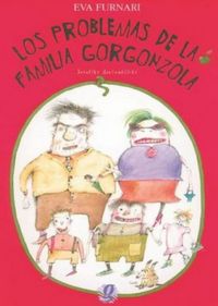Los problemas de la familia Gorgonzola