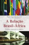 A Relao Brasil-frica - Prestgio, cooperao ou negcios?
