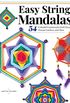 Easy String Mandalas: 54 Colorful Creations for Gods Eyes, Dream Catchers, and More (English Edition)