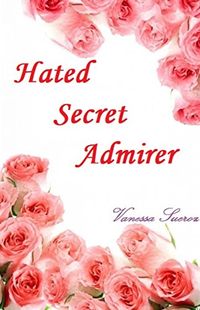 Hated Secret Admirer (English Edition)