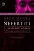 Nefertiti: O Livro dos Mortos
